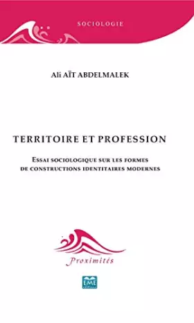 Couverture du produit · Territoire et profession: Essai sociologique sur les formes de constructions identitaires modernes