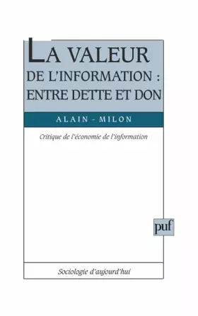 Couverture du produit · LA VALEUR DE L'INFORMATION : ENTRE DETTE ET DON. Critique de l'économie de l'information
