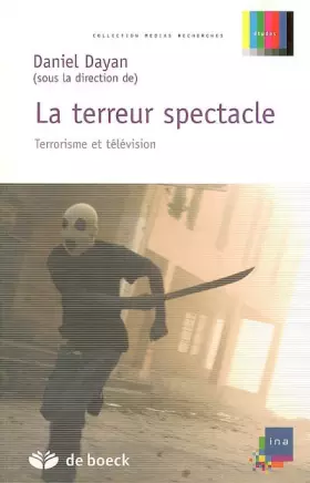 Couverture du produit · La terreur spectacle: Terrorisme et télévision