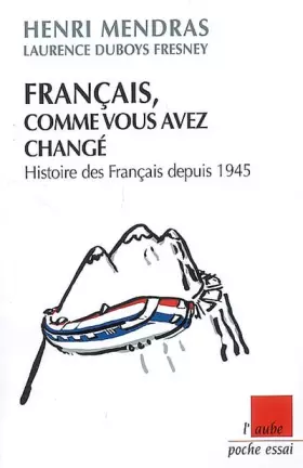 Couverture du produit · Français, comme vous avez changé : Histoire des Français depuis 1945