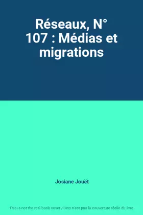 Couverture du produit · Réseaux, N° 107 : Médias et migrations