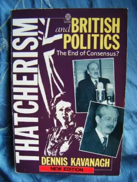Couverture du produit · Thatcherism and British Politics: The End of Consensus?