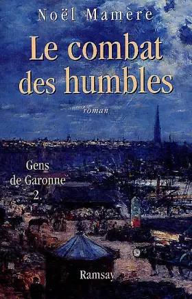 Couverture du produit · Les Gens de la Garonne, tome 2 : Le Combat des humbles