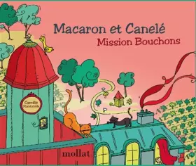 Couverture du produit · Macaron et Canelé, mission bouchons (TOME 3)