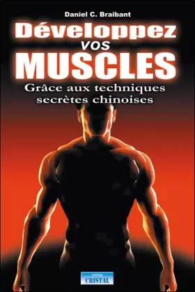 Couverture du produit · Développez vos muscles - Grâce aux techniques secrètes chinoises