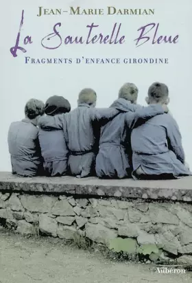 Couverture du produit · La Sauterelle bleue : Fragments d'enfance girondine