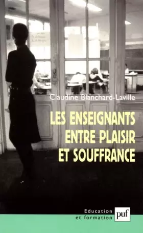Couverture du produit · Les Enseignants entre plaisir et souffrance