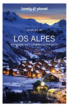 Couverture du produit · Lo mejor de los Alpes 1 (Guías Lo mejor de Región Lonely Planet)