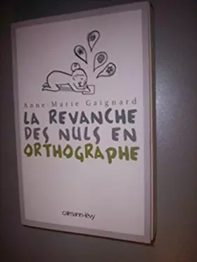 Couverture du produit · La Revanche des nuls en orthographe
