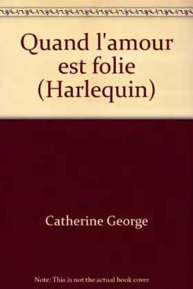 Couverture du produit · Quand l'amour est folie (Harlequin)