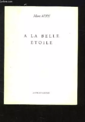 Couverture du produit · A LA BELLE ETOILE.