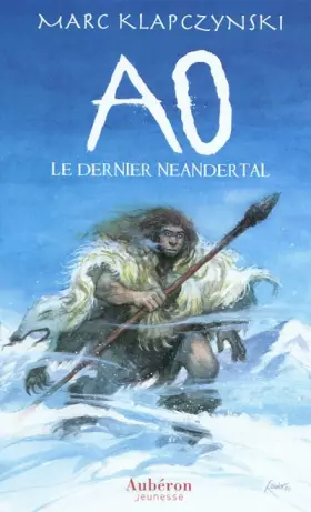 Couverture du produit · Ao, le dernier Neandertal