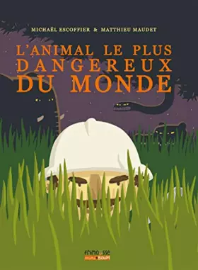 Couverture du produit · L'Animal le plus dangereux du monde