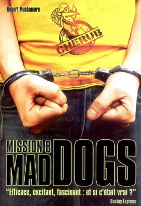 Couverture du produit · Cherub, Tome 8 : Mad Dogs