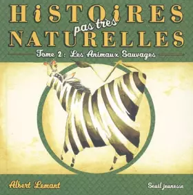 Couverture du produit · Histoires pas très naturelles : Tome 2, Les animaux sauvages