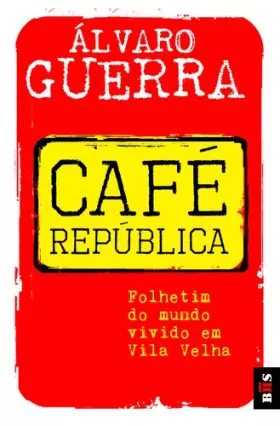 Couverture du produit · Cafe Republica - Folhetim Do Mundo Vivido Em Vila Velha
