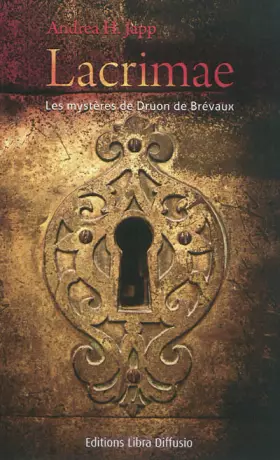Couverture du produit · Les mystères de Druon de Brévaux, Tome 1 : Lacrimae