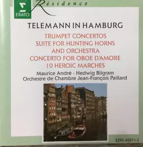 Couverture du produit · Telemann In Hamburg: Trumpet Concertos, Suite For Hunting Horns And Orchestra, Concerto For Oboe D'Amore, 10 Heroic Marches