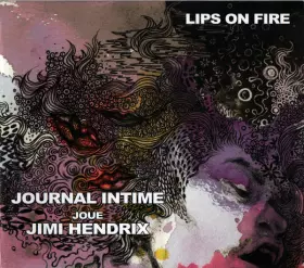 Couverture du produit · Lips On Fire - Journal Intime Joue Jimi Hendrix