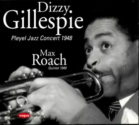 Couverture du produit · Dizzy Gillespie Pleyel Concert 1948 / Max Roach Quintet 1949
