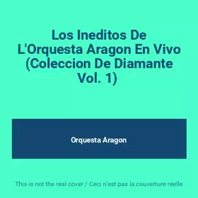 Couverture du produit · Los Ineditos De L'Orquesta Aragon En Vivo (Coleccion De Diamante Vol. 1) 