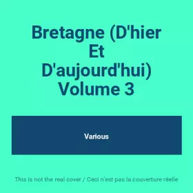 Couverture du produit · Bretagne (D'hier Et D'aujourd'hui) Volume 3