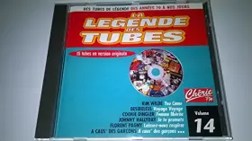 Couverture du produit · LA LEGENDE DES TUBES DES ANNEES 70 A NOS JOURS - VOL 14