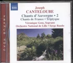 Couverture du produit · Véronique Gens ~ Canteloube Vol. 2 (Chants d'Auvergne 2 . Chants de France . Tryptique)