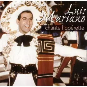 Couverture du produit · Luis Mariano Chante l'Opérette