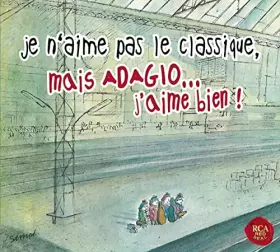 Couverture du produit · Je n'aime Pas Le Classique, mais Adagio J'aime Bien