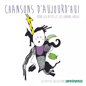 Couverture du produit · Chansons d'Aujourd'Hui pour Les Petits et Les Grands Aussi