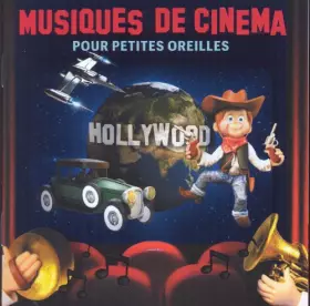 Couverture du produit · Musiques de Cinema pour Petites Oreilles