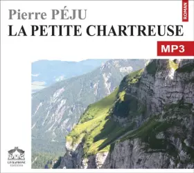 Couverture du produit · La petite chartreuse/1 CDMP3/Texte intégral