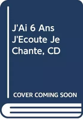Couverture du produit · J'Ai 6 Ans J'Ecoute, Je Chante