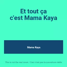 Couverture du produit · Et tout ça c'est Mama Kaya