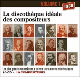 Couverture du produit · La Discotheque Ideale des Compositeurs Classiques Volume 1 (coffret 10 CD)
