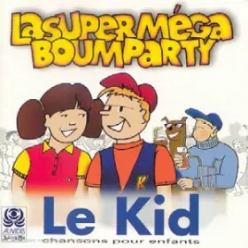 Couverture du produit · Le Kid/Super Mega Boum [Import]