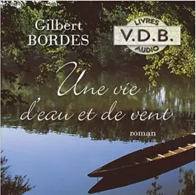 Couverture du produit · Une Vie d'Eau Et De Vent