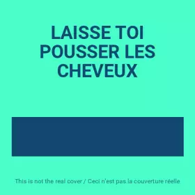 Couverture du produit · LAISSE TOI POUSSER LES CHEVEUX