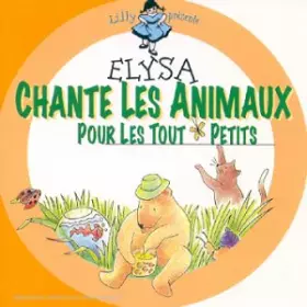 Couverture du produit · Elysa chante les animaux pour les tout petits