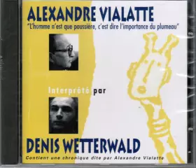 Couverture du produit · Alexandre Vialatte "L'Homme N'est Que Poussière, C'est Dire L'importance Du Plumeau"