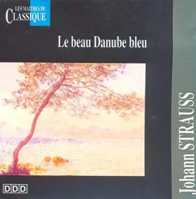 Couverture du produit · Johann Strauss : Le beau danube bleu