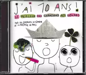 Couverture du produit · J'ai 10 Ans ! Le Meilleur Des Chansons Des Grands 