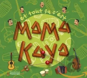 Couverture du produit · Et Tout Ca C'est Mama Kaya