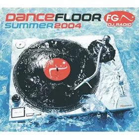 Couverture du produit · Dancefloor FG Summer 2004 - Edition spéciale digipack (inclus un livret et une piste CD Rom)
