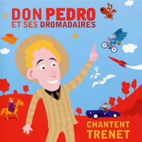 Couverture du produit · Don Pedro Et Ses Dromadaires Chantent Trenet