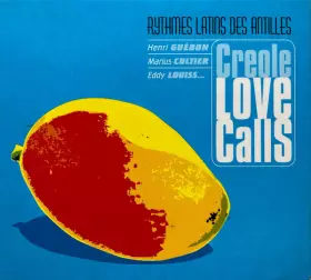 Couverture du produit · Creole Love Calls - Rythmes Latins Des Antilles
