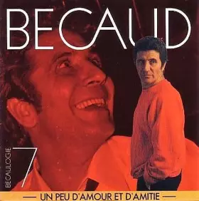 Couverture du produit · Becaulogie, volume 7 : Un Peu D'Amour Et D'Amitié
