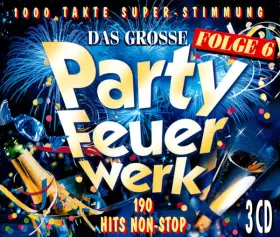 Couverture du produit · Das Grosse Party-Feuerwerk Folge 6 (1000 Takte Superstimmung)