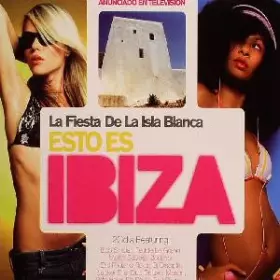 Couverture du produit · La Fiesta De La Isla Blanca, Esto Es Ibiza
